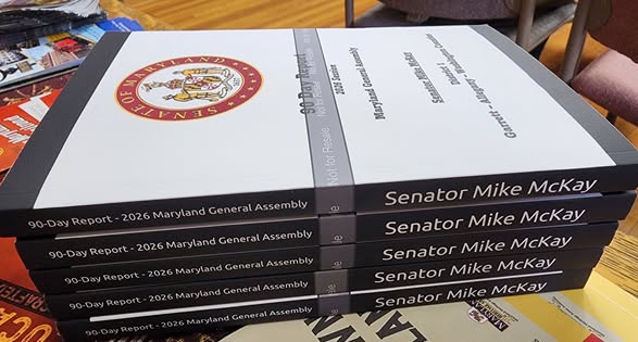 Copies of the 90 Day Report - 2026 Maryland General Assembly by Senator Mike McKay