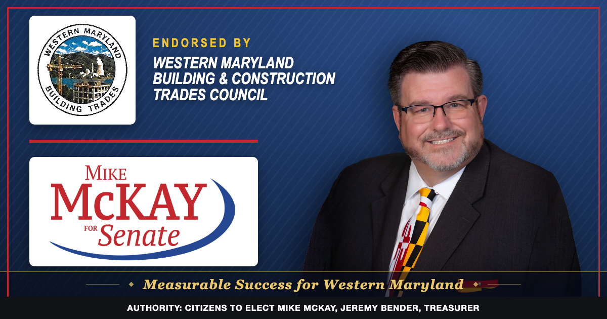Western Maryland Building and Construction Trades Council Endorses Senator Mike McKay